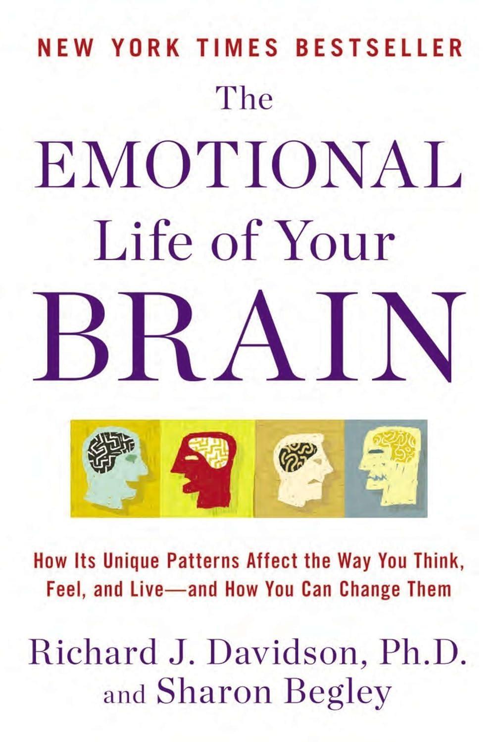 The Emotional Life of Your Brain: How Its Unique Patterns Affect the Way You Think, Feel, and Live--and How You Ca n Change Them - FULL INSTANT DOWNLOAD | PDF DOCX EPUB