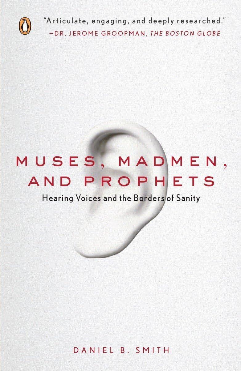Muses, Madmen, and Prophets: Hearing Voices and the Borders of Sanity - FULL INSTANT DOWNLOAD | PDF DOCX EPUB