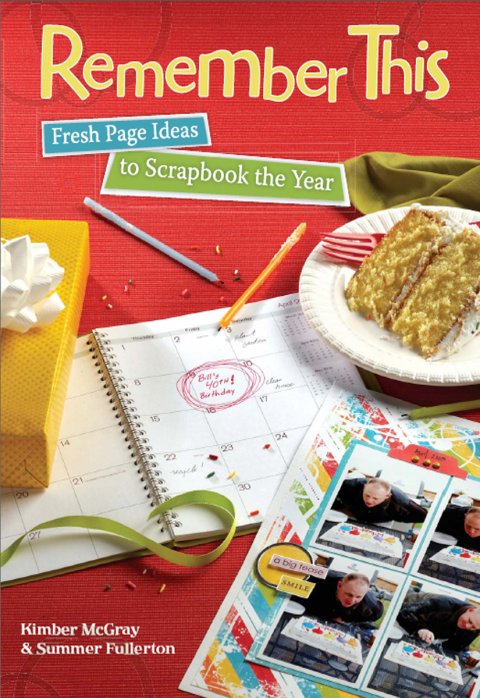 Remember This: Fresh Page Ideas to Scrapbook the Year - FULL INSTANT DOWNLOAD | PDF DOCX EPUB