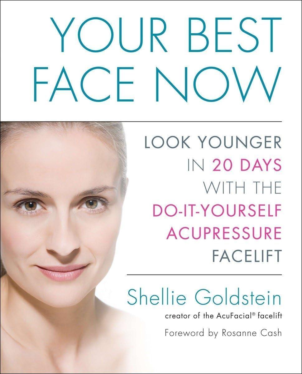 Your Best Face Now: Look Younger in 20 Days with the Do-It-Yourself Acupressure Facelift - FULL INSTANT DOWNLOAD | PDF DOCX EPUB