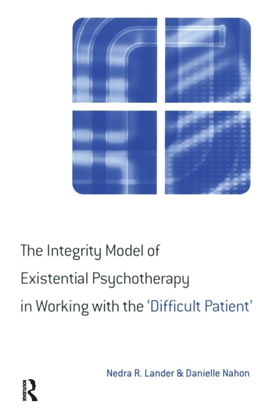The Integrity Model of Existential Psychotherapy in Working with the 'Difficult Patient', 1st Edition - FULL INSTANT DOWNLOAD | PDF DOCX EPUB