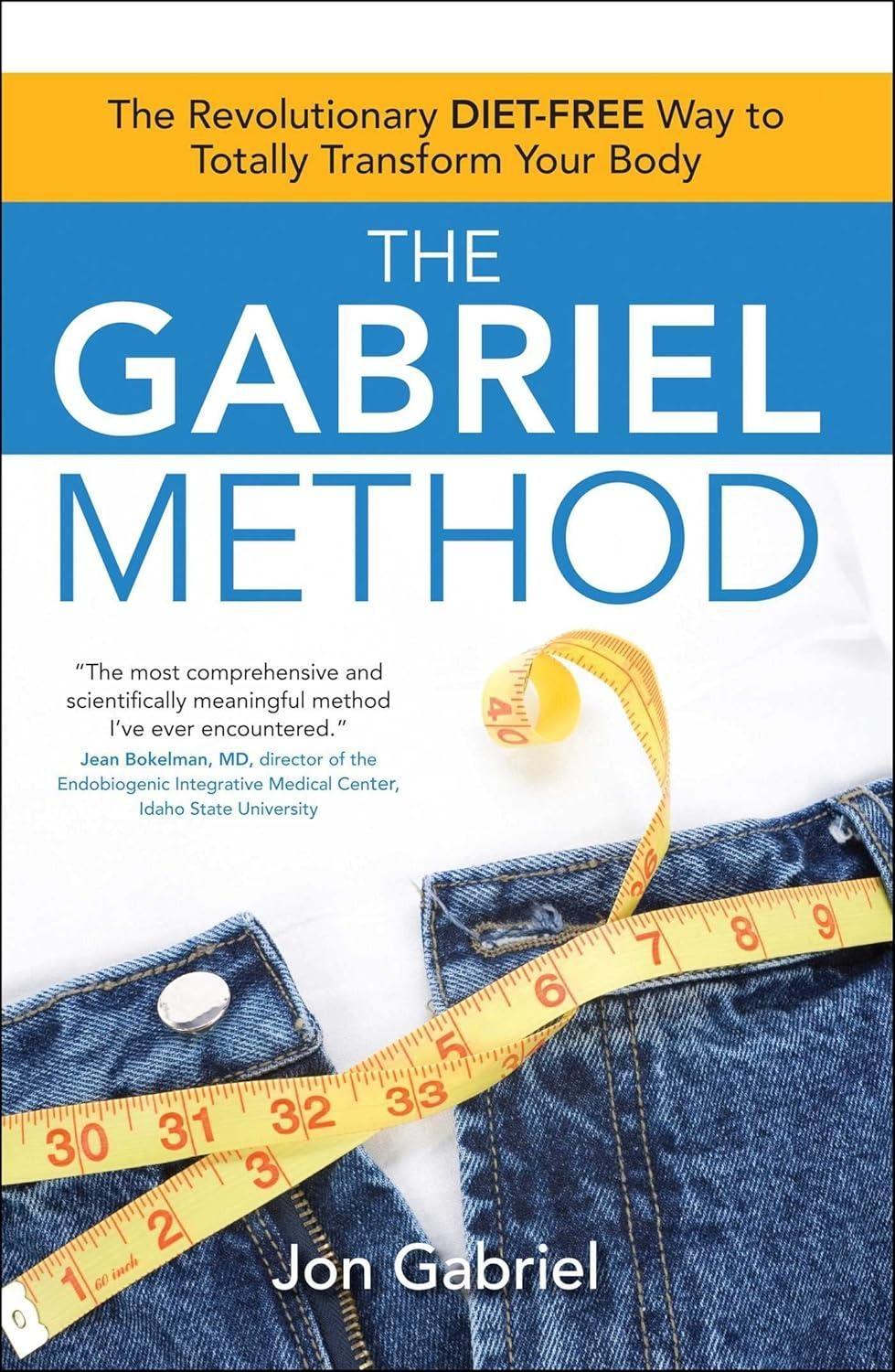 The Gabriel Method: The Revolutionary DIET-FREE Way to Totally Transform Your Body - FULL INSTANT DOWNLOAD | PDF DOCX EPUB