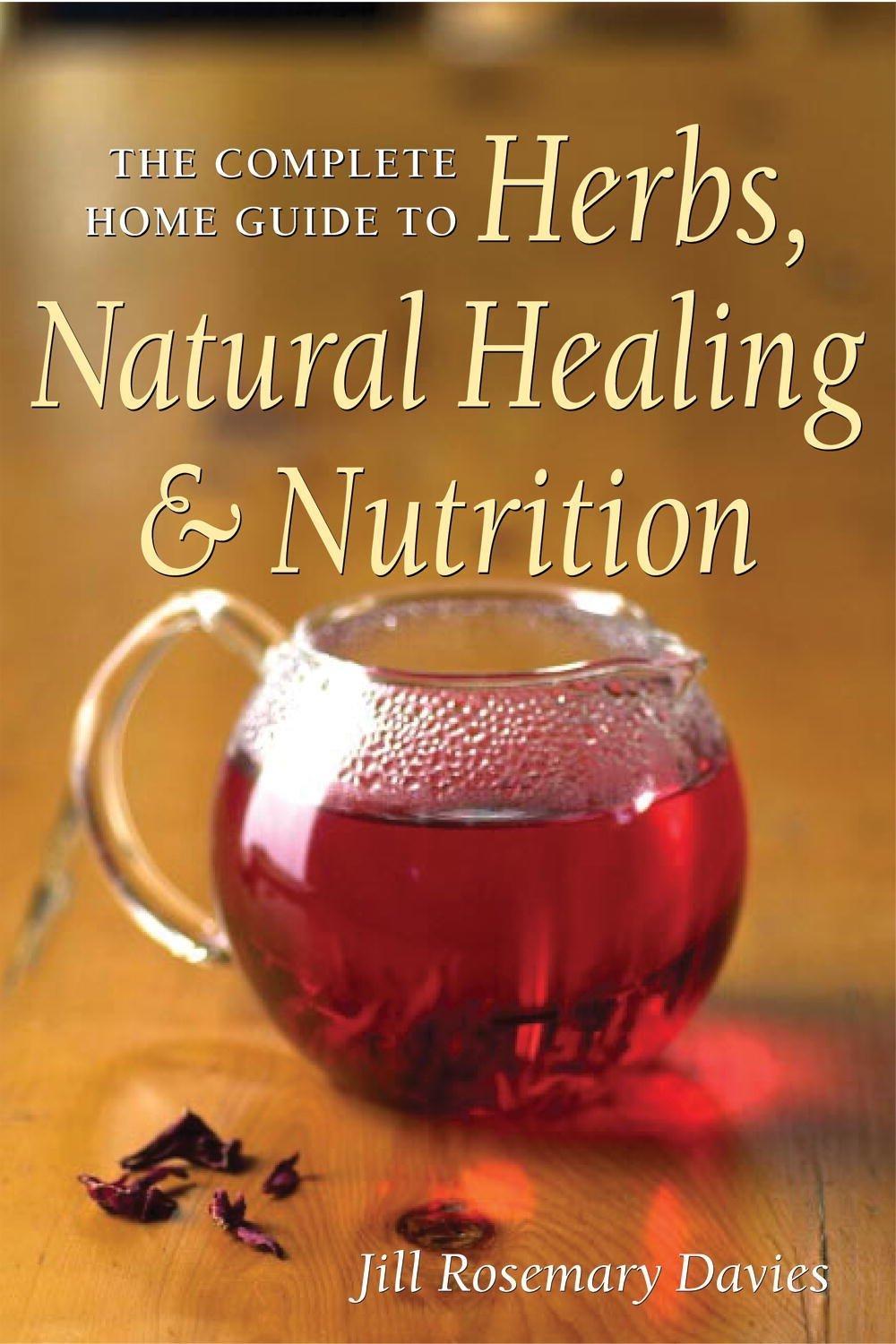 The Complete Home Guide to Herbs, Natural Healing, and Nutrition - FULL INSTANT DOWNLOAD | PDF DOCX EPUB