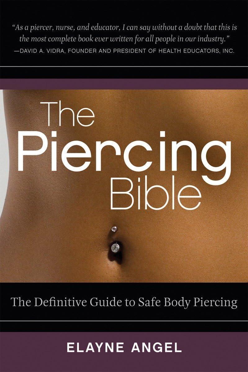 The Piercing Bible: The Definitive Guide to Safe Body Piercing - FULL INSTANT DOWNLOAD | PDF DOCX EPUB