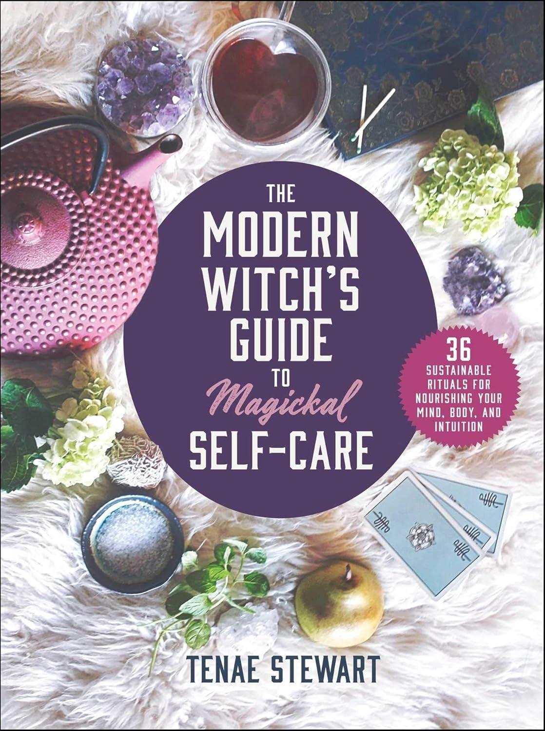 The Modern Witch's Guide to Magickal Self-Care: 36 Sustainable Rituals for Nourishing Your Mind, Body, and Intuition - FULL INSTANT DOWNLOAD | PDF DOCX EPUB