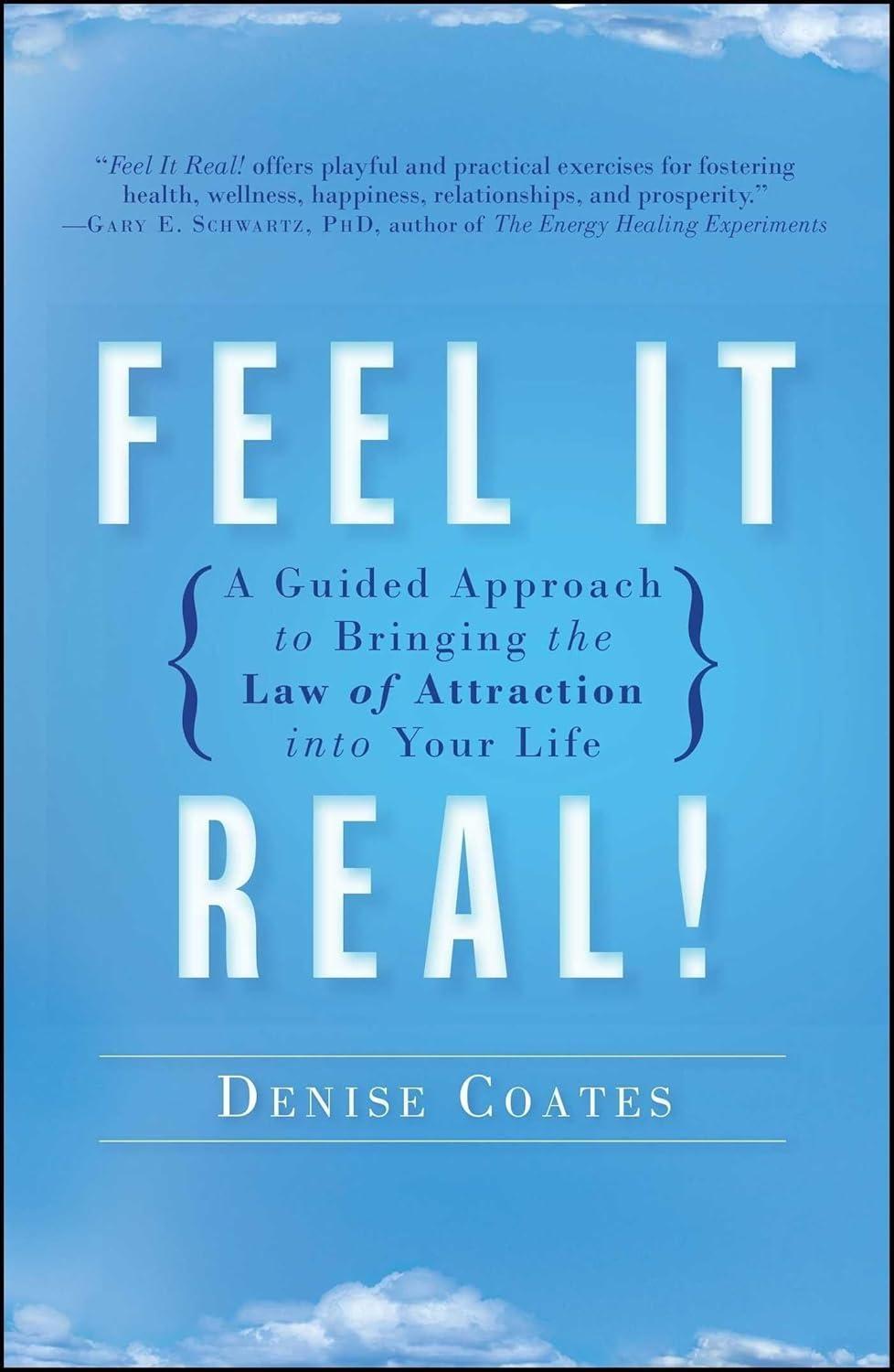 Feel It Real!: A Guided Approach to Bringing the Law of Attraction into Your Life - FULL INSTANT DOWNLOAD | PDF DOCX EPUB