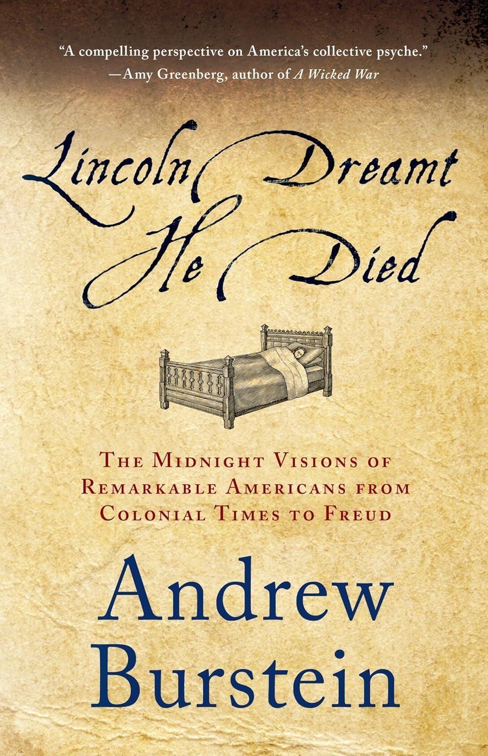 Lincoln Dreamt He Died: The Midnight Visions of Remarkable Americans from Colonial Times to Freud - FULL INSTANT DOWNLOAD | PDF DOCX EPUB