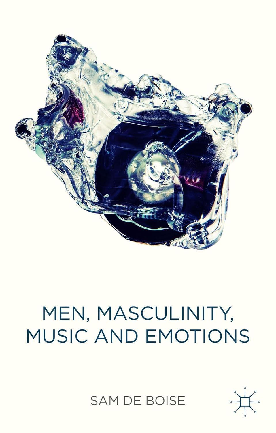 Men, Masculinity, Music and Emotions - FULL INSTANT DOWNLOAD | PDF DOCX EPUB