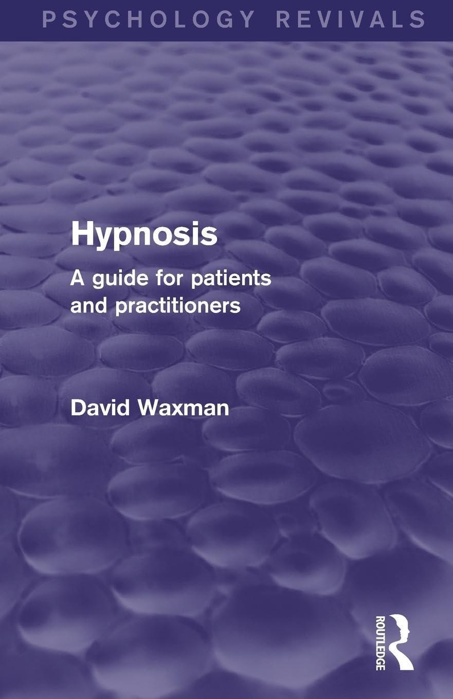 Hypnosis (Psychology Revivals): A Guide for Patients and Practitioners, 1st Edition - FULL INSTANT DOWNLOAD | PDF DOCX EPUB