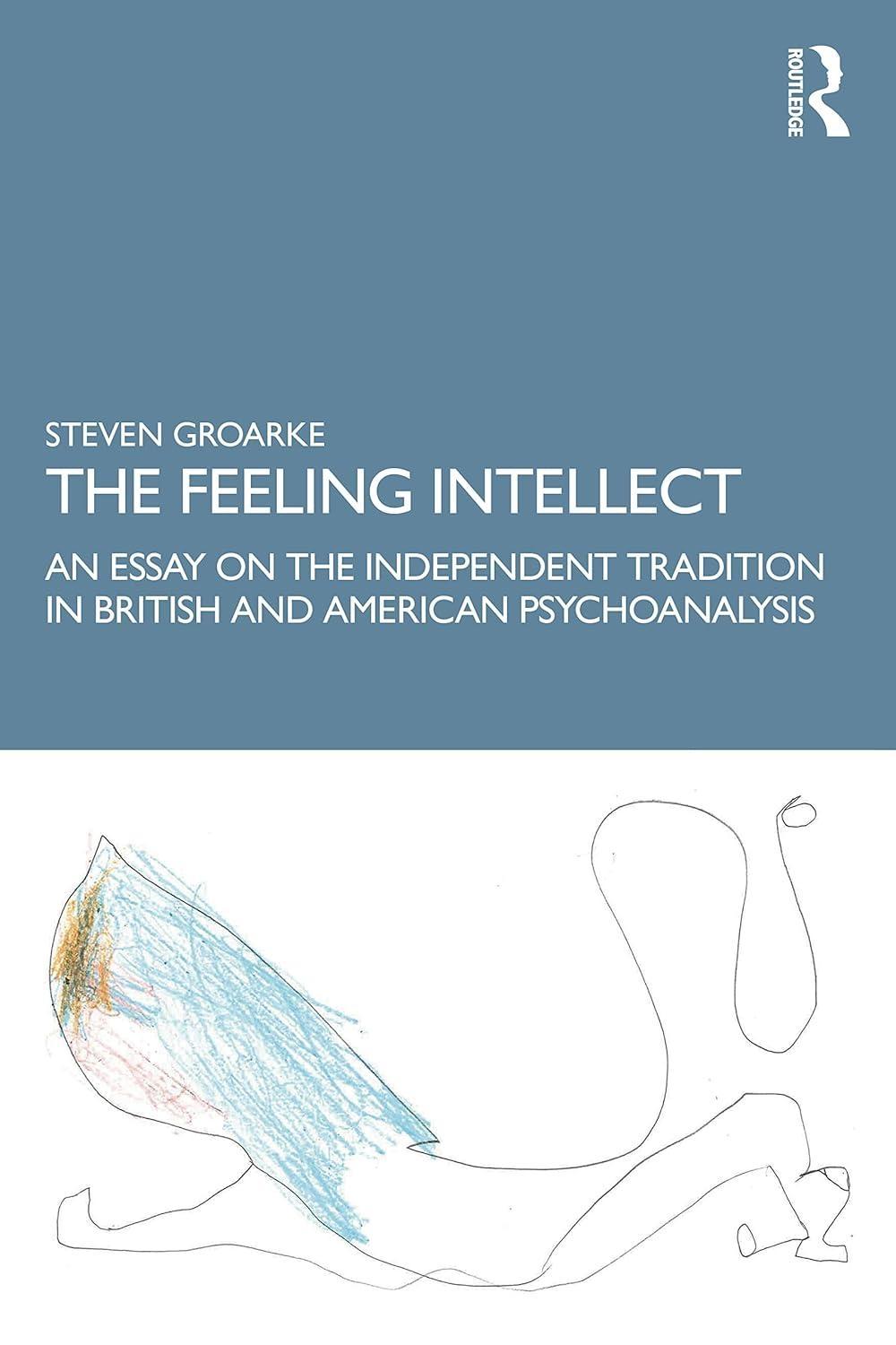 The Feeling Intellect: An Essay on the Independent Tradition in British and American Psychoanalysis, 1st Edition - FULL INSTANT DOWNLOAD | PDF DOCX EPUB