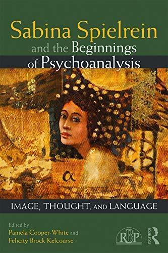 Sabina Spielrein and the Beginnings of Psychoanalysis: Image, Thought, and Language, 1st Edition - FULL INSTANT DOWNLOAD | PDF DOCX EPUB