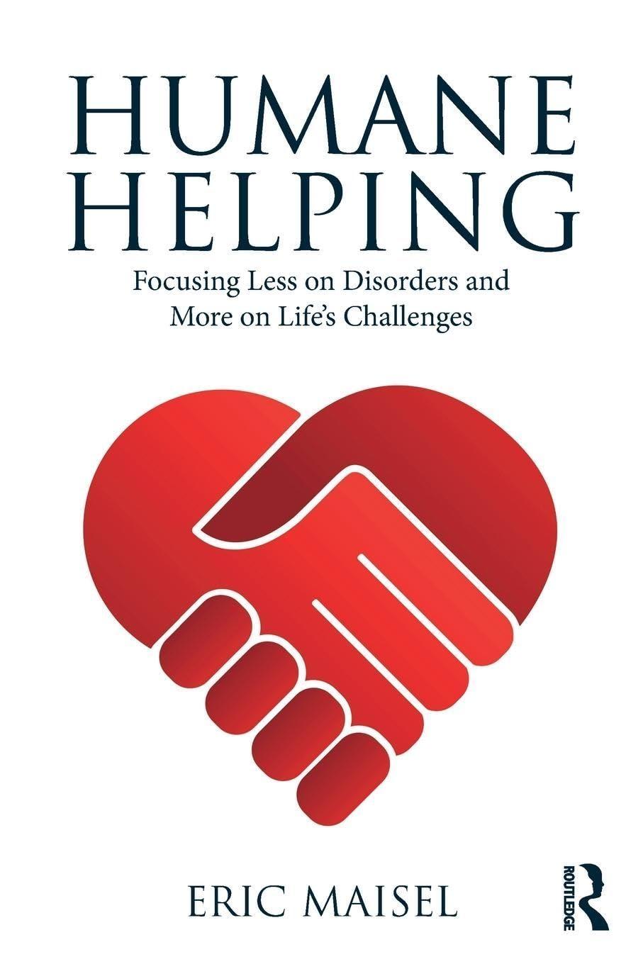 Humane Helping: Focusing Less on Disorders and More on Life’s Challenges, 1st Edition - FULL INSTANT DOWNLOAD | PDF DOCX EPUB