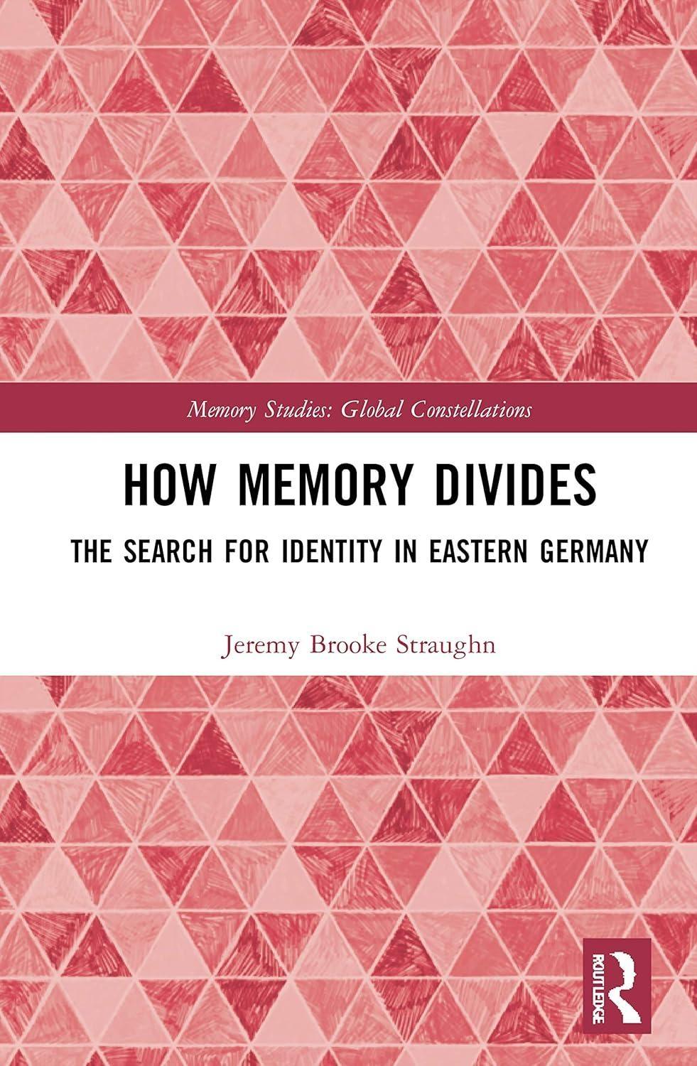 How Memory Divides: The Search for Identity in Eastern Germany, 1st Edition - FULL INSTANT DOWNLOAD | PDF DOCX EPUB