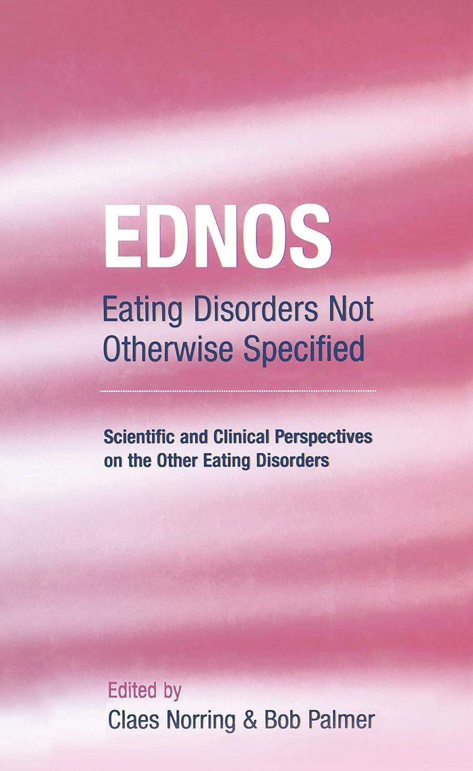 EDNOS: Eating Disorders Not Otherwise Specified: Scientific and Clinical Perspectives on the Other Eating Disorders, 1st Edition - FULL INSTANT DOWNLOAD | PDF DOCX EPUB