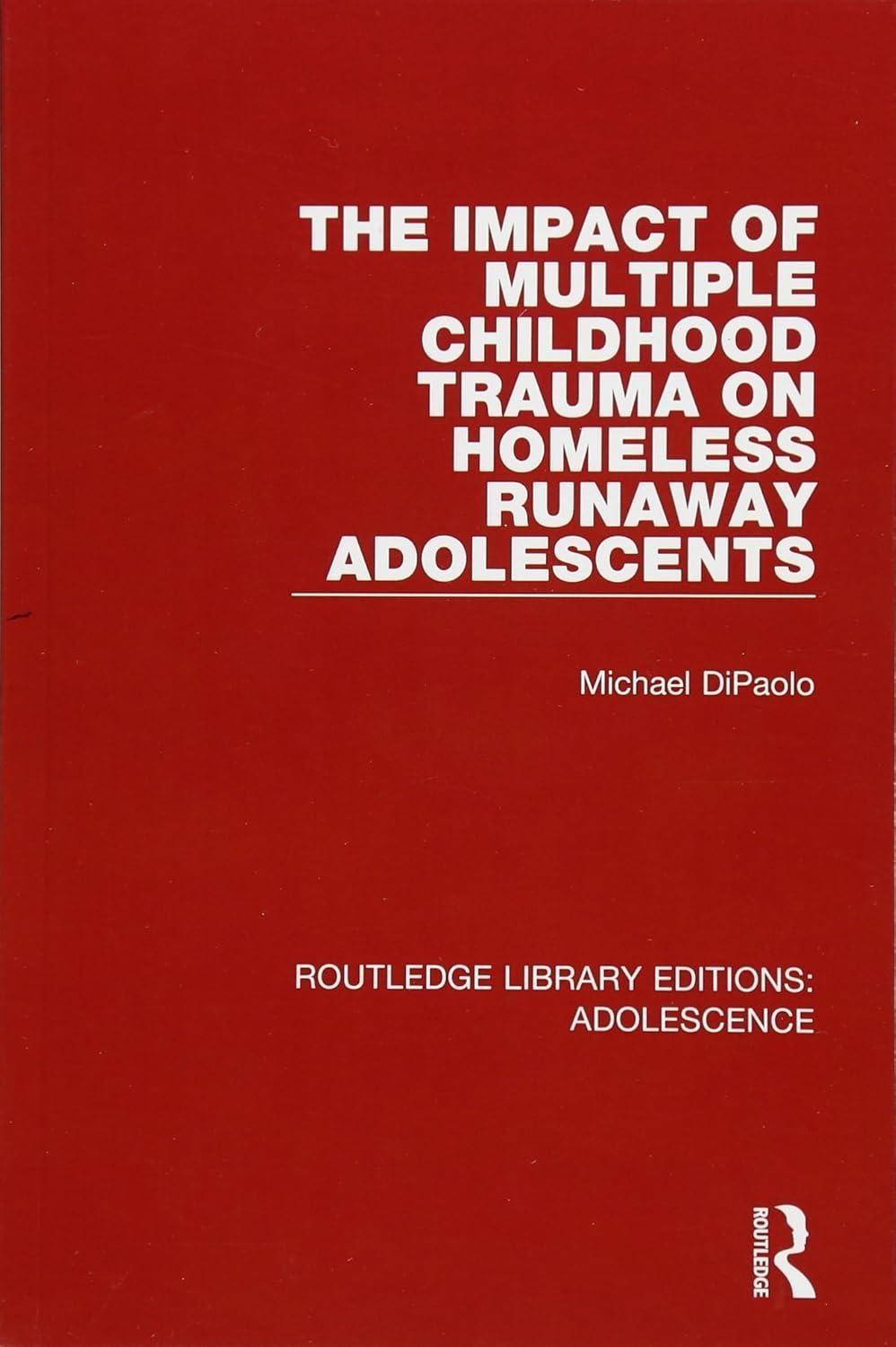 The Impact of Multiple Childhood Trauma on Homeless Runaway Adolescents, 1st Edition - FULL INSTANT DOWNLOAD | PDF DOCX EPUB