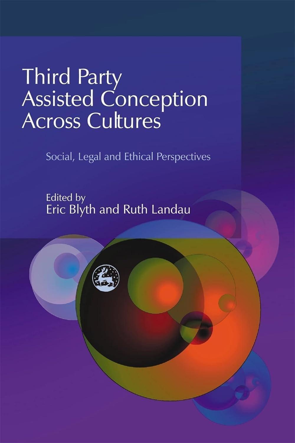 Third Party Assisted Conception Across Cultures: Social, Legal and Ethical Perspectives - FULL INSTANT DOWNLOAD | PDF DOCX EPUB