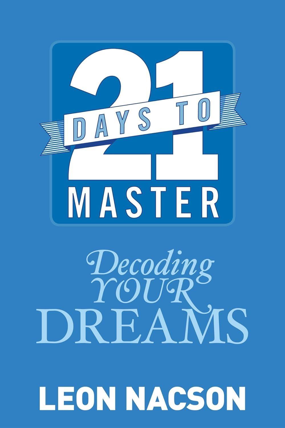 21 Days to Master Decoding Your Dreams: Unlock the Signs, Symbols and Meanings of Your Dreams - FULL INSTANT DOWNLOAD | PDF DOCX EPUB