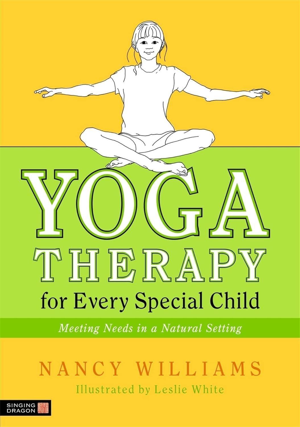 Yoga Therapy for Every Special Child: Meeting Needs in a Natural Setting - FULL INSTANT DOWNLOAD | PDF DOCX EPUB