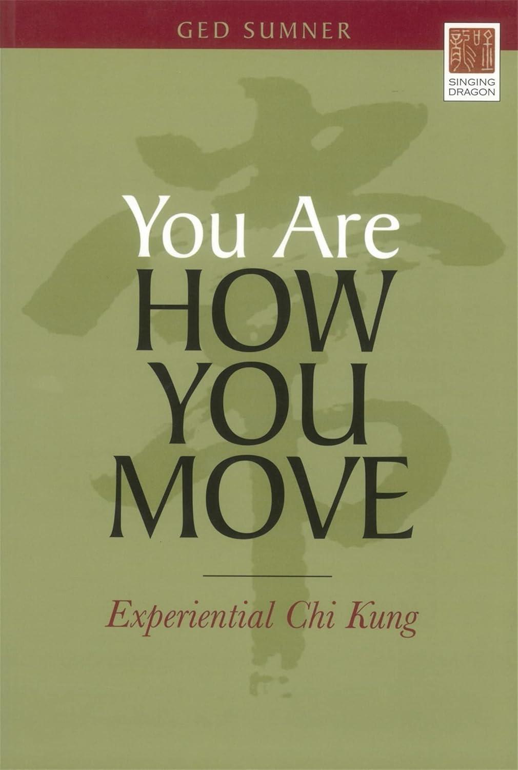 You Are How You Move: Experiential Chi Kung - FULL INSTANT DOWNLOAD | PDF DOCX EPUB