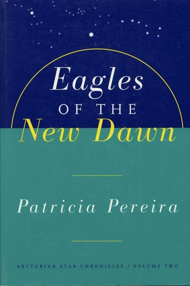 Eagles Of The New Dawn: Arcturian Star Chronicles, Volume Two - FULL INSTANT DOWNLOAD | PDF DOCX EPUB