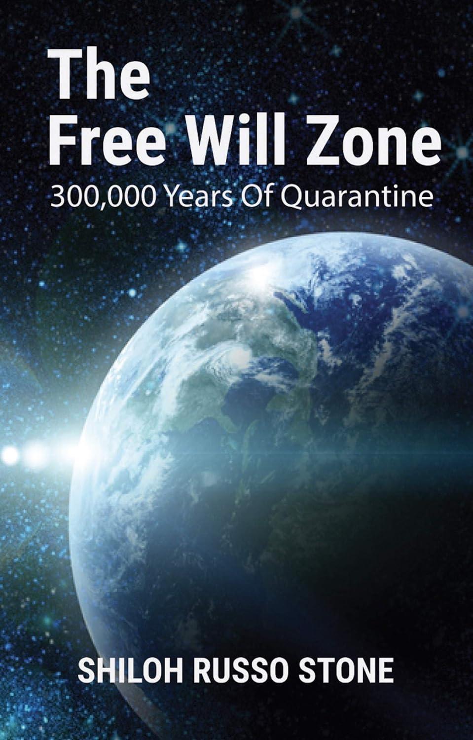 The Free Will Zone: 300,000 Years of Quarantine - FULL INSTANT DOWNLOAD | PDF DOCX EPUB