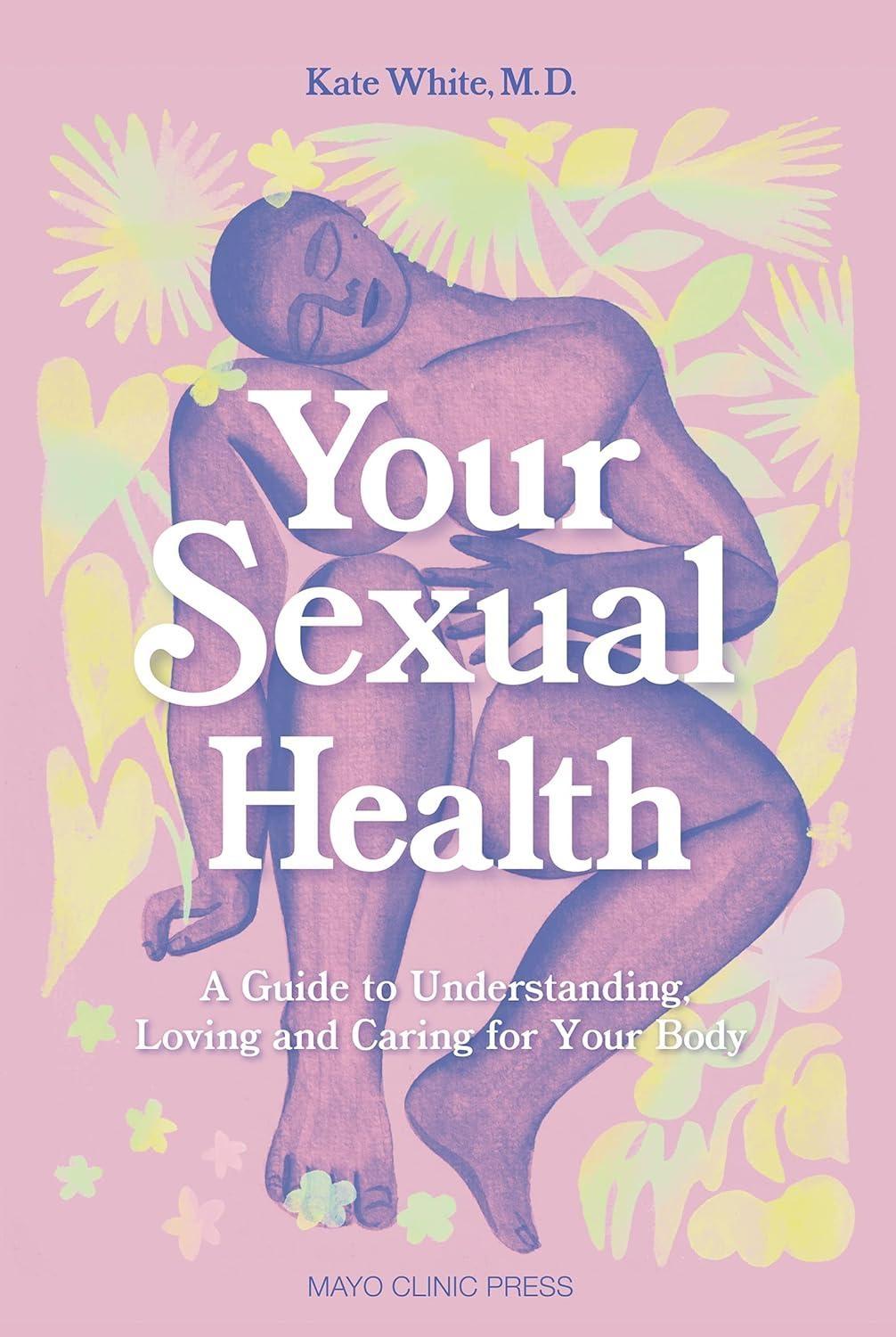 Your Sexual Health: A Guide to understanding, loving and caring for your body - FULL INSTANT DOWNLOAD | PDF DOCX EPUB