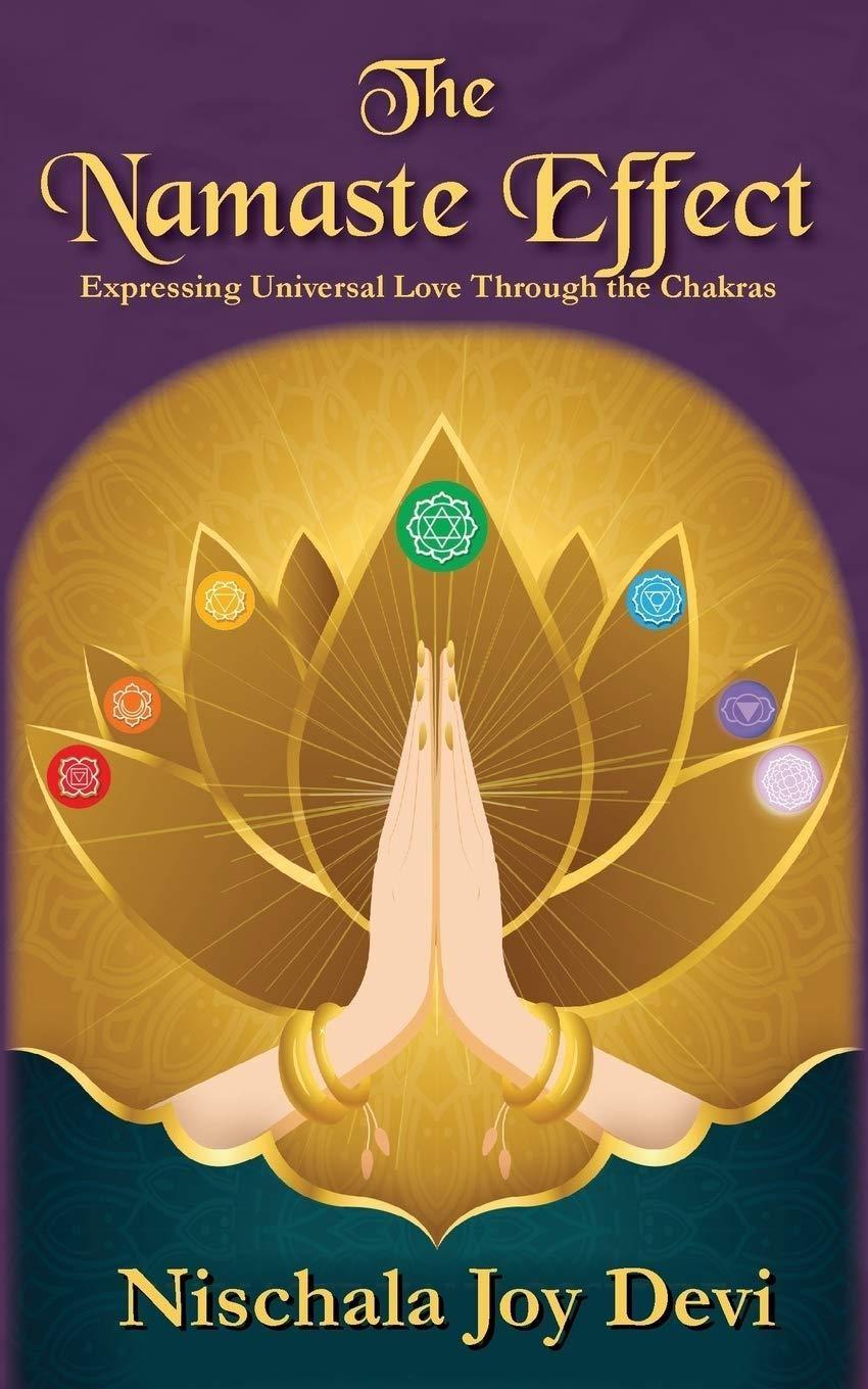 The Namaste Effect: Expressing Universal Love Through the Chakras, 1st Edition - FULL INSTANT DOWNLOAD | PDF DOCX EPUB
