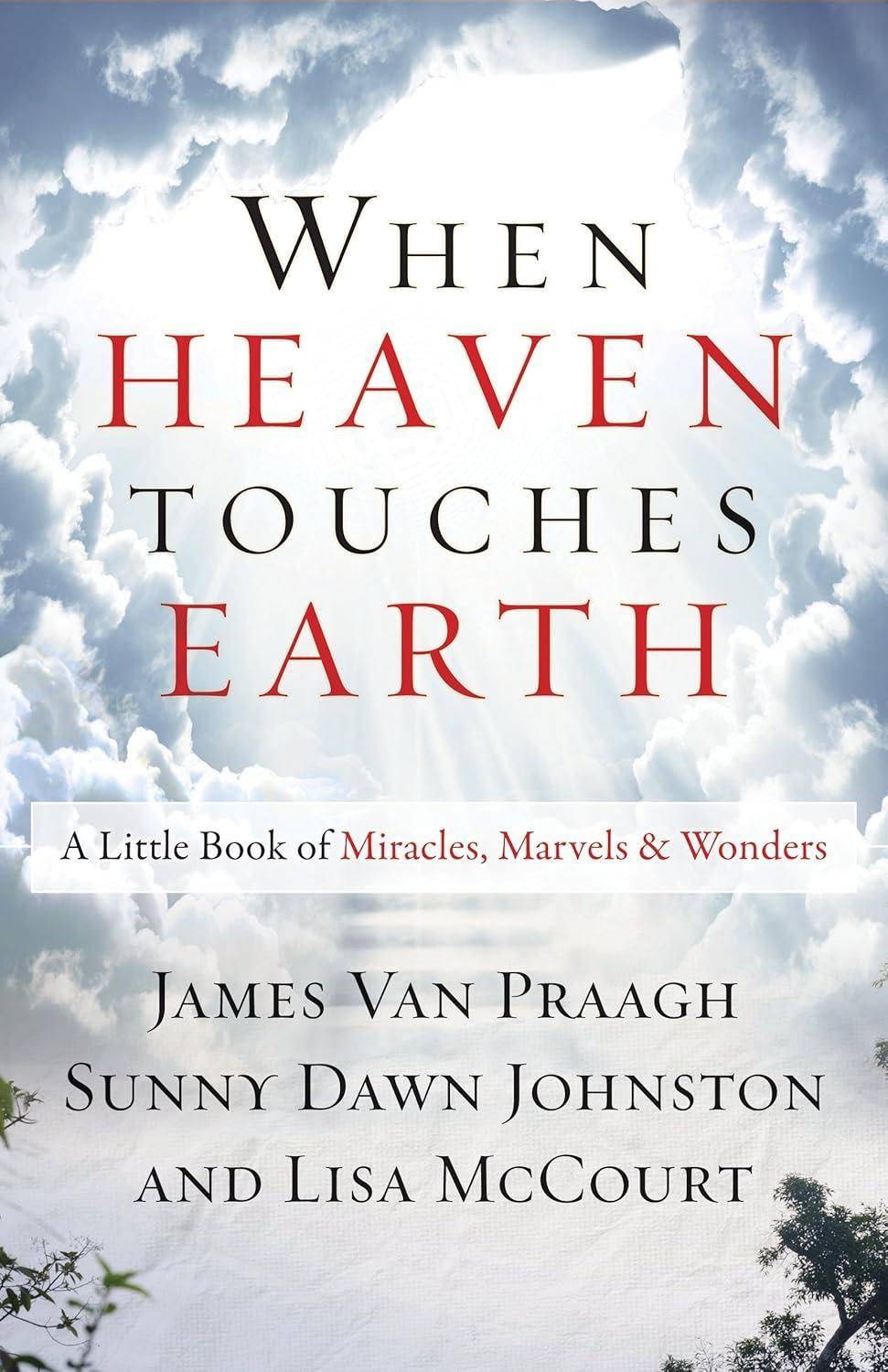 When Heaven Touches Earth: A Little Book of Miracles, Marvels, & Wonders - FULL INSTANT DOWNLOAD | PDF DOCX EPUB