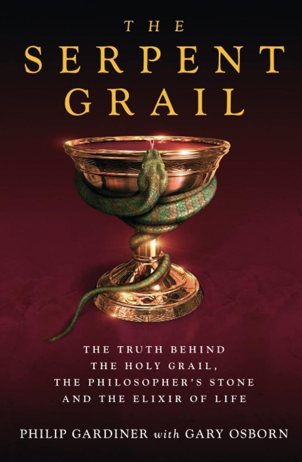 The Serpent Grail: The Truth Behind The Holy Grail, The Philosopher's Stone and The Elixir of Life - FULL INSTANT DOWNLOAD | PDF DOCX EPUB
