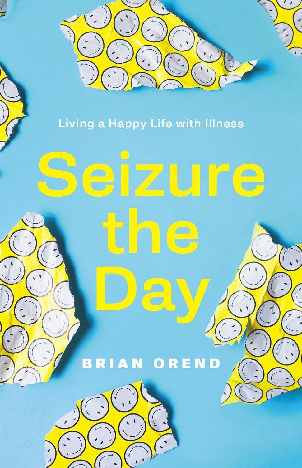 Seizure the Day: Living a Happy Life with Illness, 1st Edition - FULL INSTANT DOWNLOAD | PDF DOCX EPUB