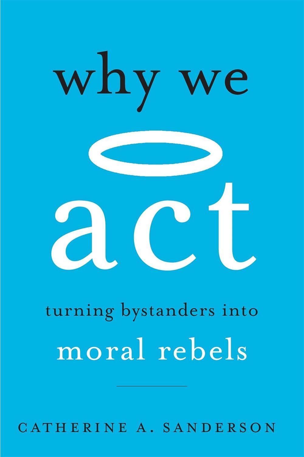 Why We Act: Turning Bystanders into Moral Rebels - FULL INSTANT DOWNLOAD | PDF DOCX EPUB