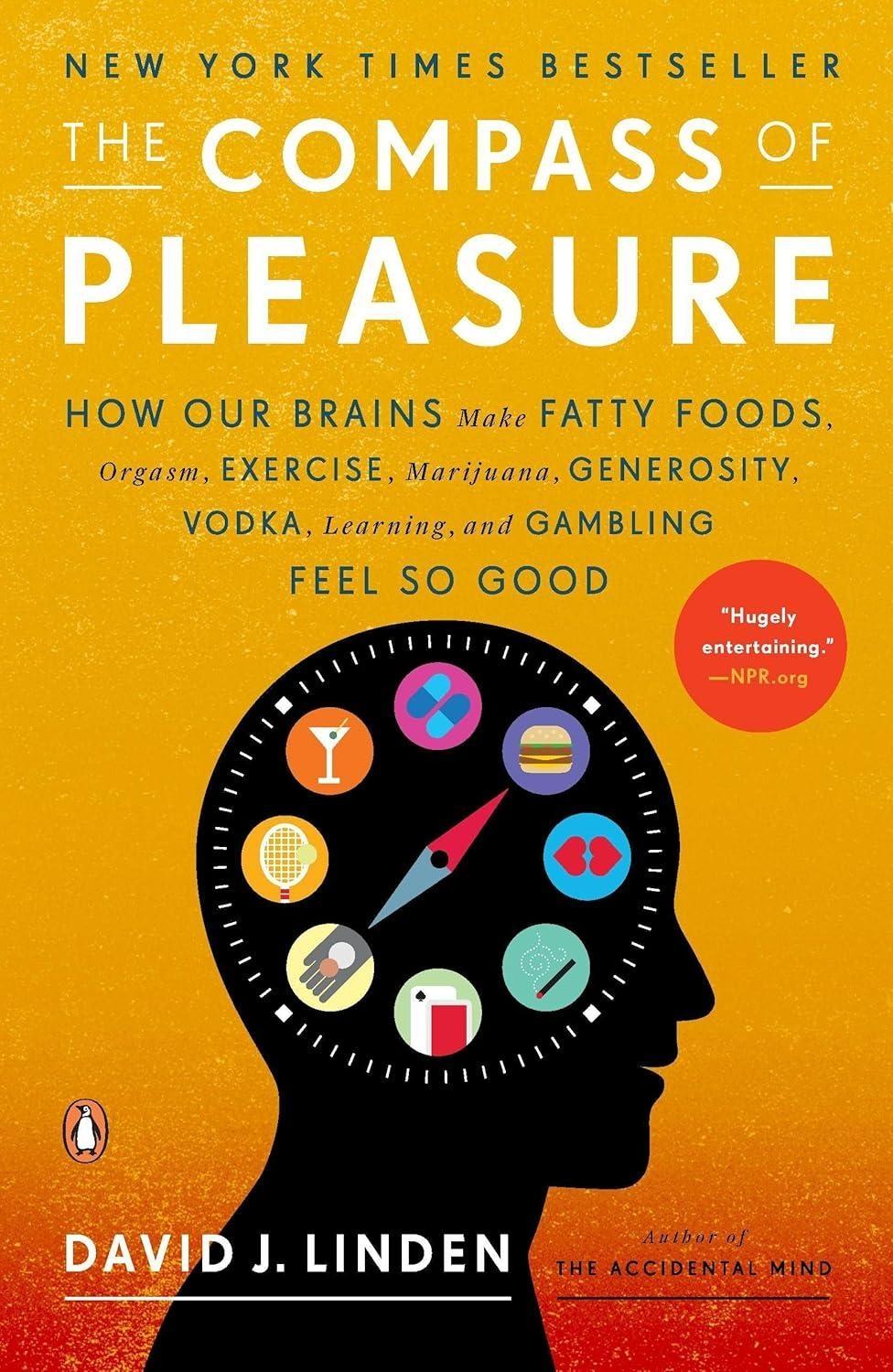 The Compass of Pleasure: How Our Brains Make Fatty Foods, Orgasm, Exercise, Marijuana, Generosity, Vodka, Learning, and Gambling Feel So Good - FULL INSTANT DOWNLOAD | PDF DOCX EPUB