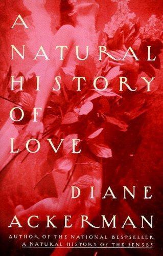 A Natural History of Love: Author of the National Bestseller A Natural History of the Senses - FULL INSTANT DOWNLOAD | PDF DOCX EPUB