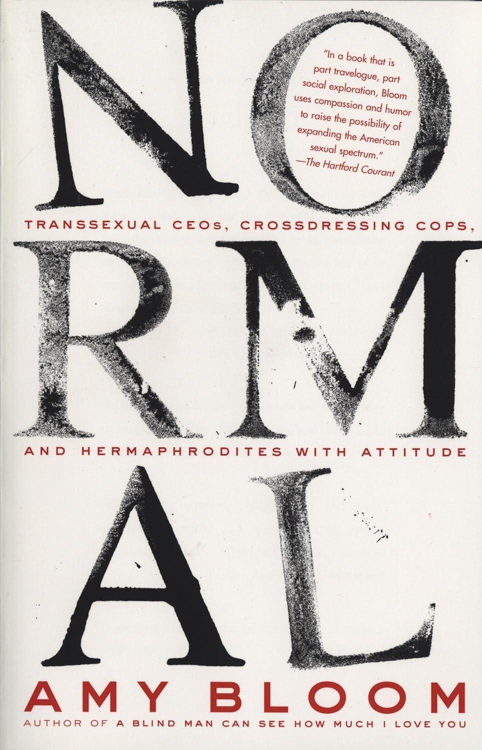 Normal: Transsexual CEO's, Cross-Dressing Cops, Hermaphrodites with Attitude, and More - FULL INSTANT DOWNLOAD | PDF DOCX EPUB