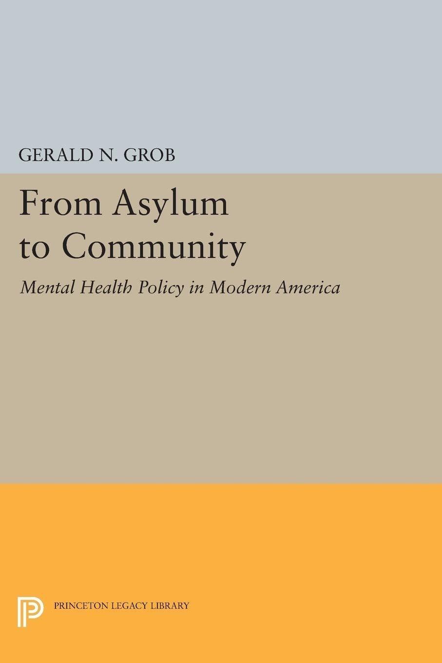 From Asylum to Community: Mental Health Policy in Modern America - FULL INSTANT DOWNLOAD | PDF DOCX EPUB