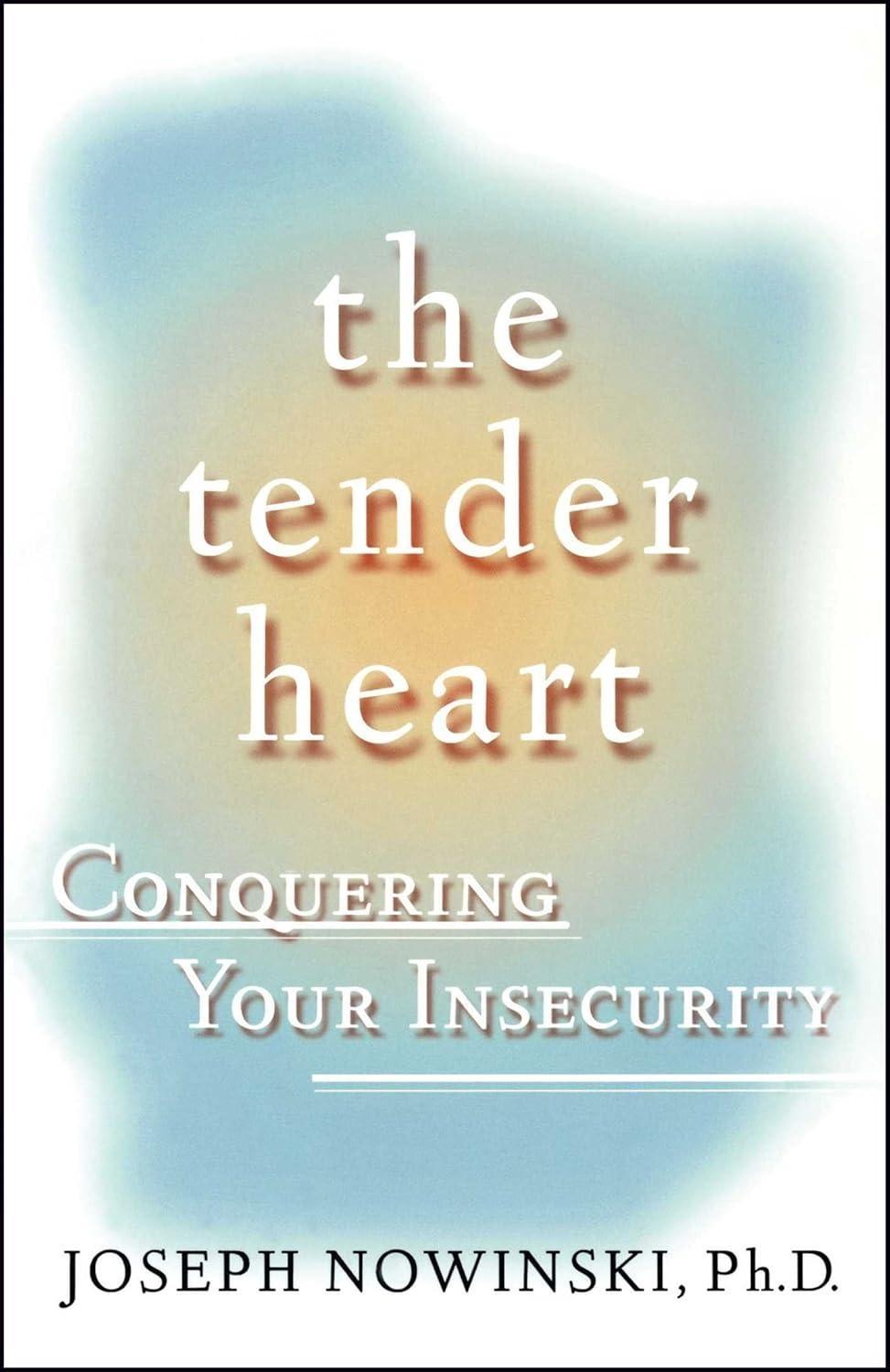The Tender Heart: Conquering Your Insecurity - FULL INSTANT DOWNLOAD | PDF DOCX EPUB