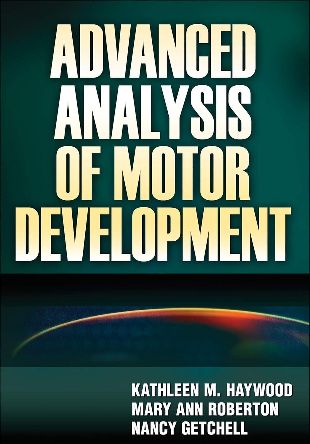 Advanced Analysis of Motor Development - FULL INSTANT DOWNLOAD | PDF DOCX EPUB
