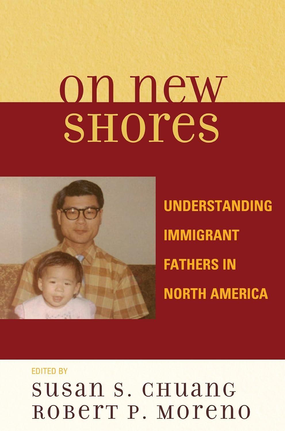 On New Shores: Understanding Immigrant Fathers in North America - FULL INSTANT DOWNLOAD | PDF DOCX EPUB