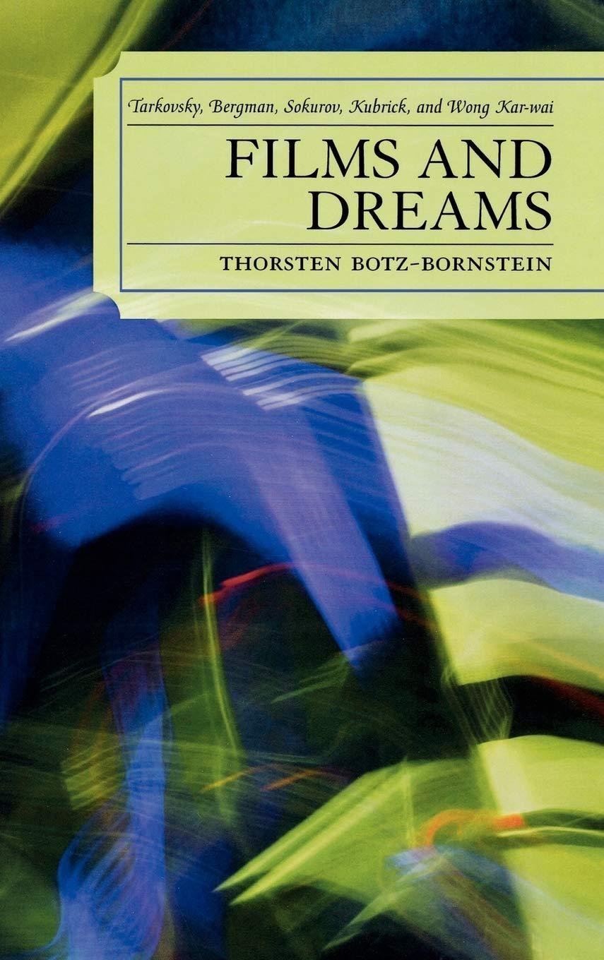Films and Dreams: Tarkovsky, Bergman, Sokurov, Kubrick, and Wong Kar-Wai - FULL INSTANT DOWNLOAD | PDF DOCX EPUB