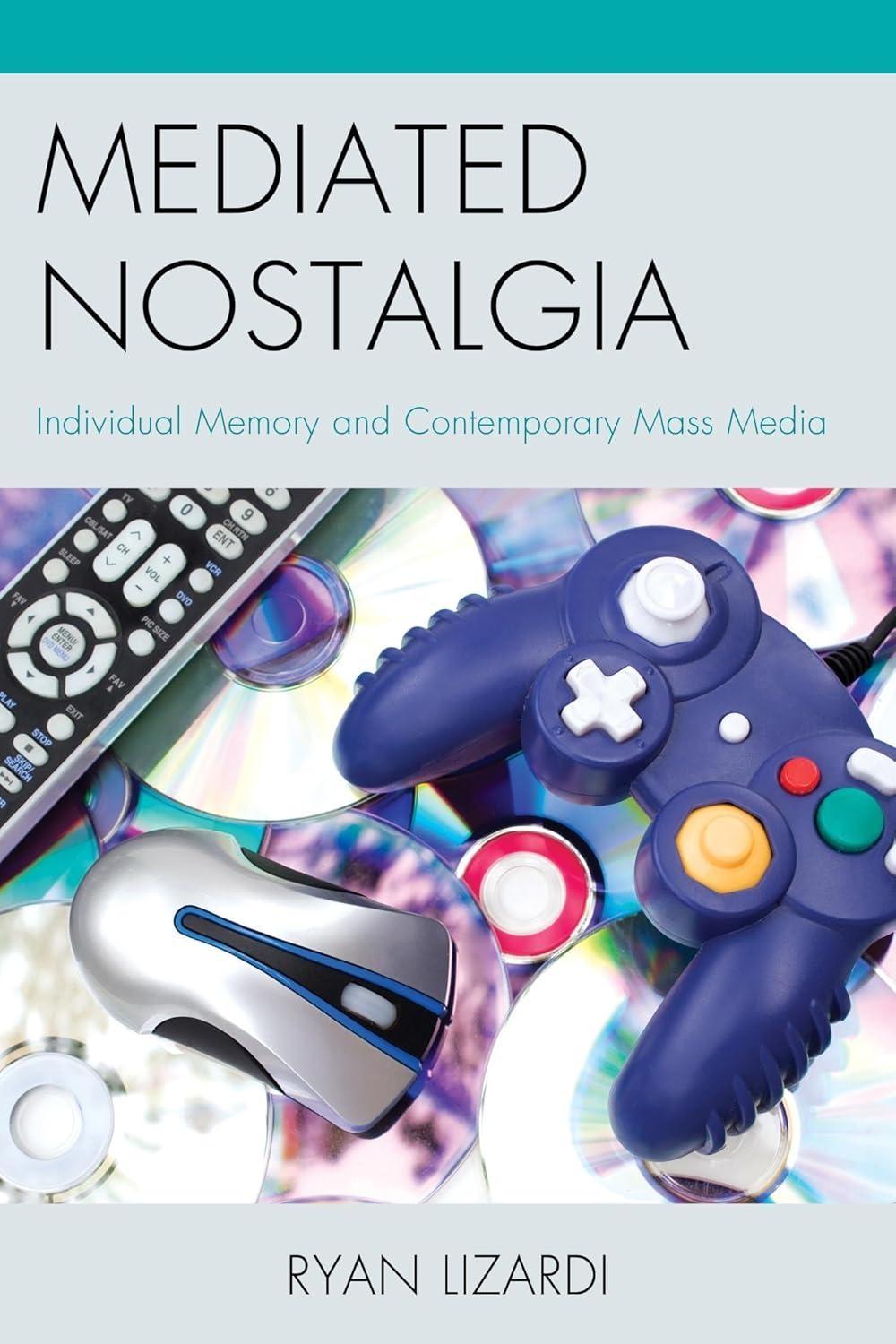 Mediated Nostalgia: Individual Memory and Contemporary Mass Media - FULL INSTANT DOWNLOAD | PDF DOCX EPUB