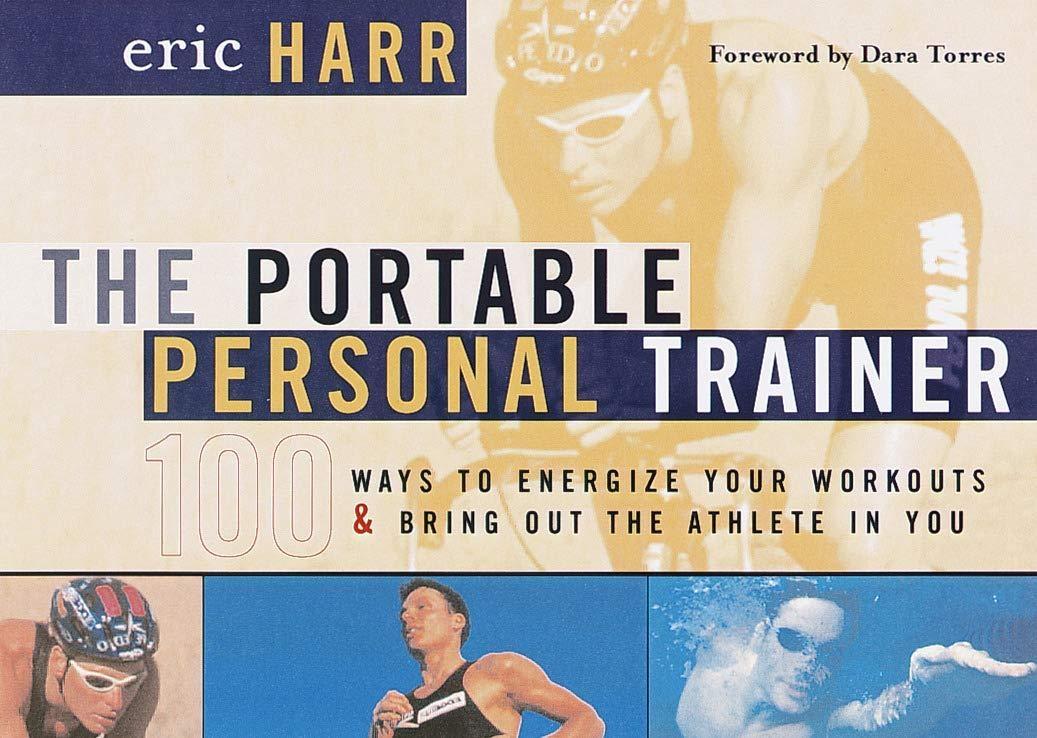 The Portable Personal Trainer: 100 Ways to Energize Your Workouts and Bring Out the Athlete in You - FULL INSTANT DOWNLOAD | PDF DOCX EPUB