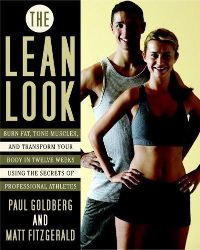The Lean Look: Burn Fat, Tone Muscles, and Transform Your Body in Twelve Weeks Using the Secrets of Professional Athletes - FULL INSTANT DOWNLOAD | PDF DOCX EPUB