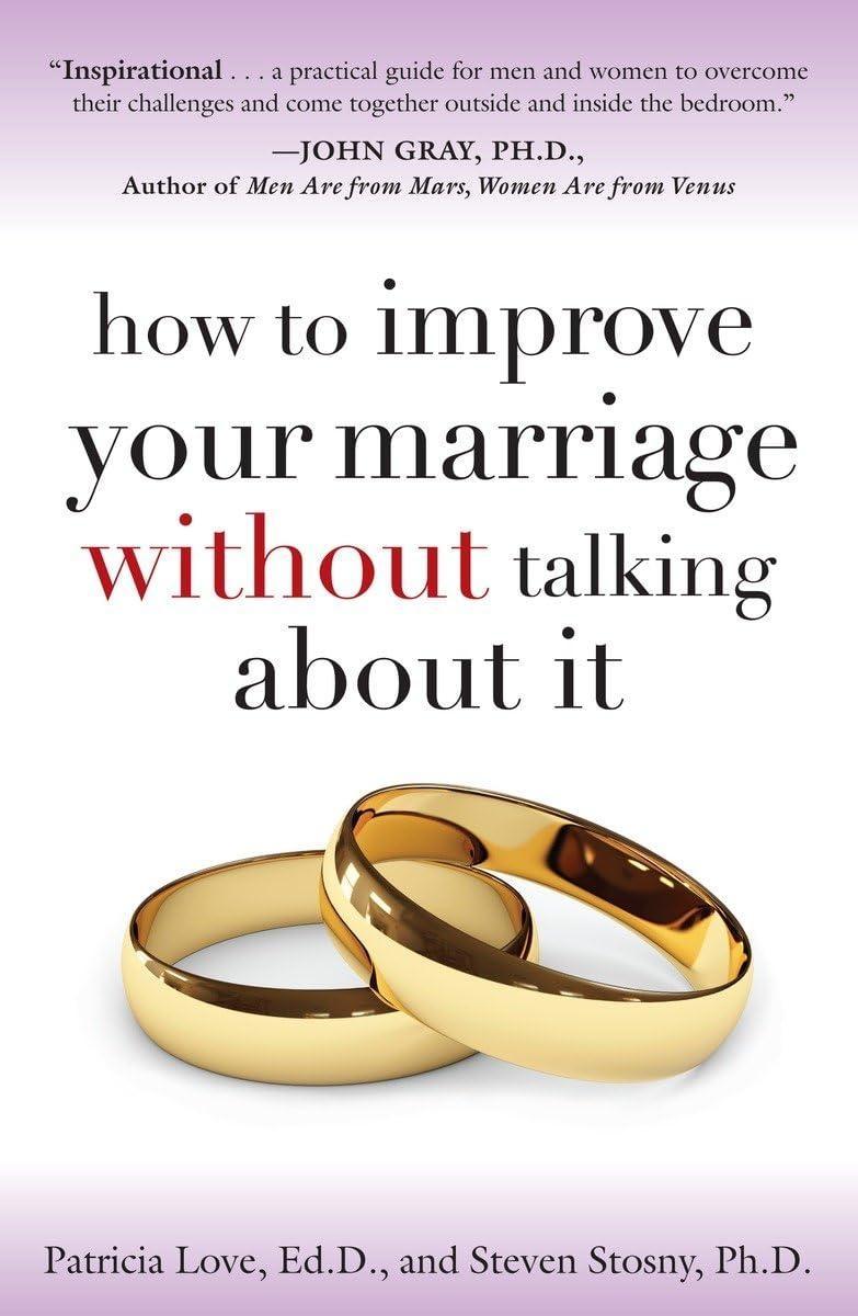 How to Improve Your Marriage Without Talking About It: Finding Love Beyond Words - FULL INSTANT DOWNLOAD | PDF DOCX EPUB