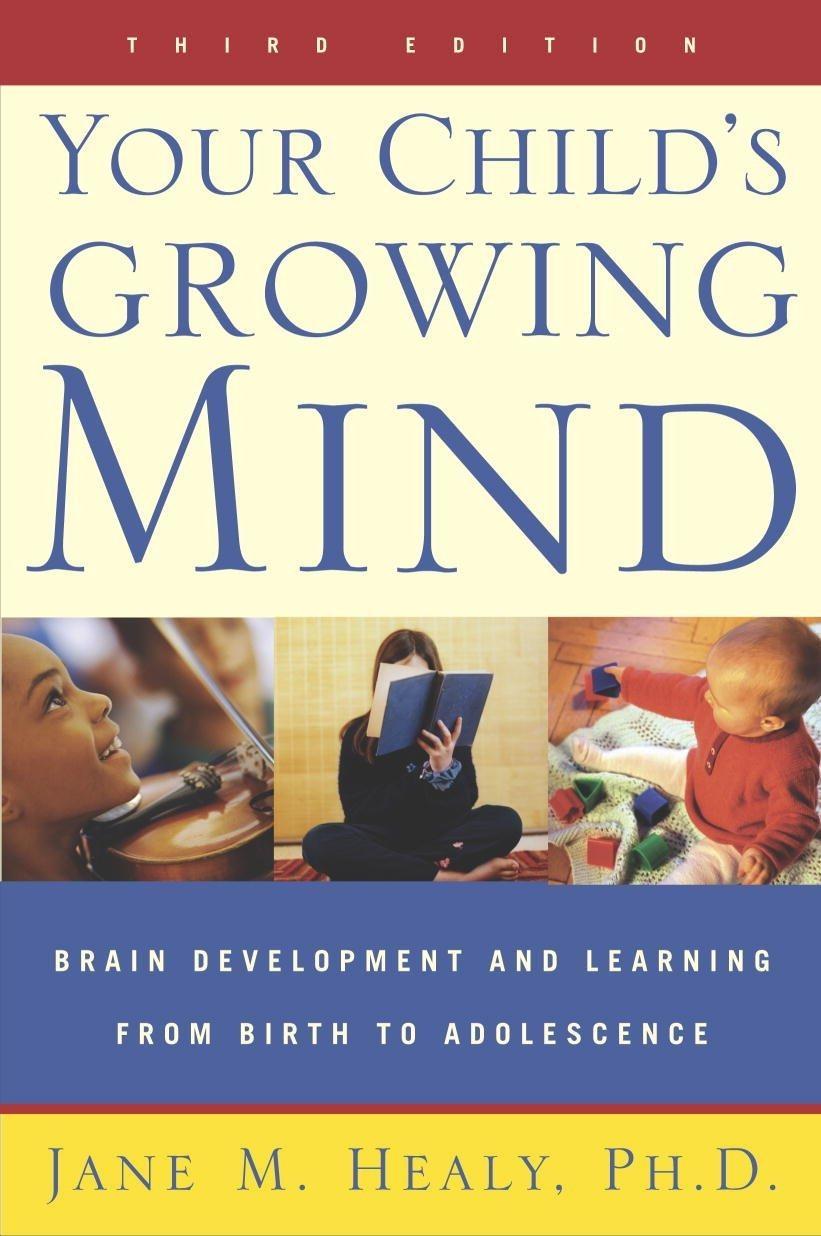 Your Child's Growing Mind: Brain Development and Learning From Birth to Adolescence - FULL INSTANT DOWNLOAD | PDF DOCX EPUB