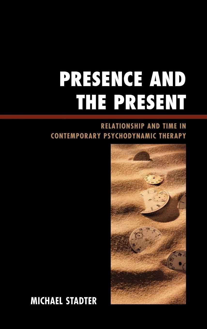 Presence and the Present: Relationship and Time in Contemporary Psychodynamic Therapy - FULL INSTANT DOWNLOAD | PDF DOCX EPUB