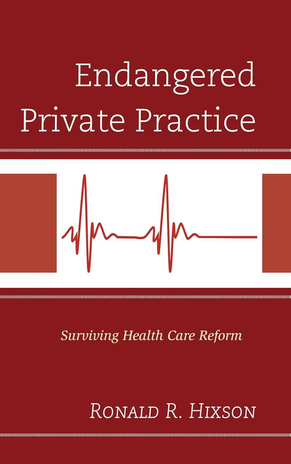 Endangered Private Practice: Surviving Health Care Reform - FULL INSTANT DOWNLOAD | PDF DOCX EPUB