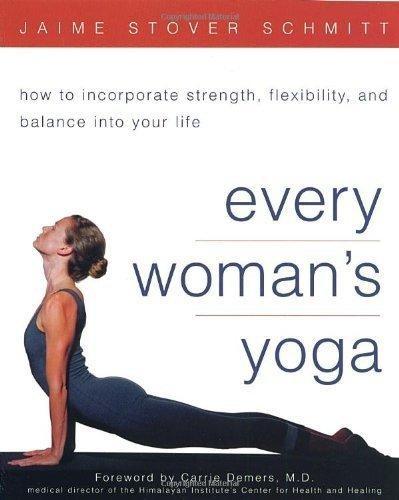 Every Woman's Yoga: How to Incorporate Strength, Flexibility, and Balance into Your Life - FULL INSTANT DOWNLOAD | PDF DOCX EPUB