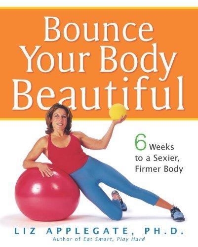Bounce Your Body Beautiful: 6 Weeks to a Sexier, Firmer Body - FULL INSTANT DOWNLOAD | PDF DOCX EPUB