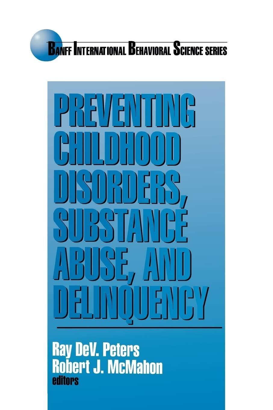 Preventing Childhood Disorders, Substance Abuse, and Delinquency, 1st Edition - FULL INSTANT DOWNLOAD | PDF DOCX EPUB