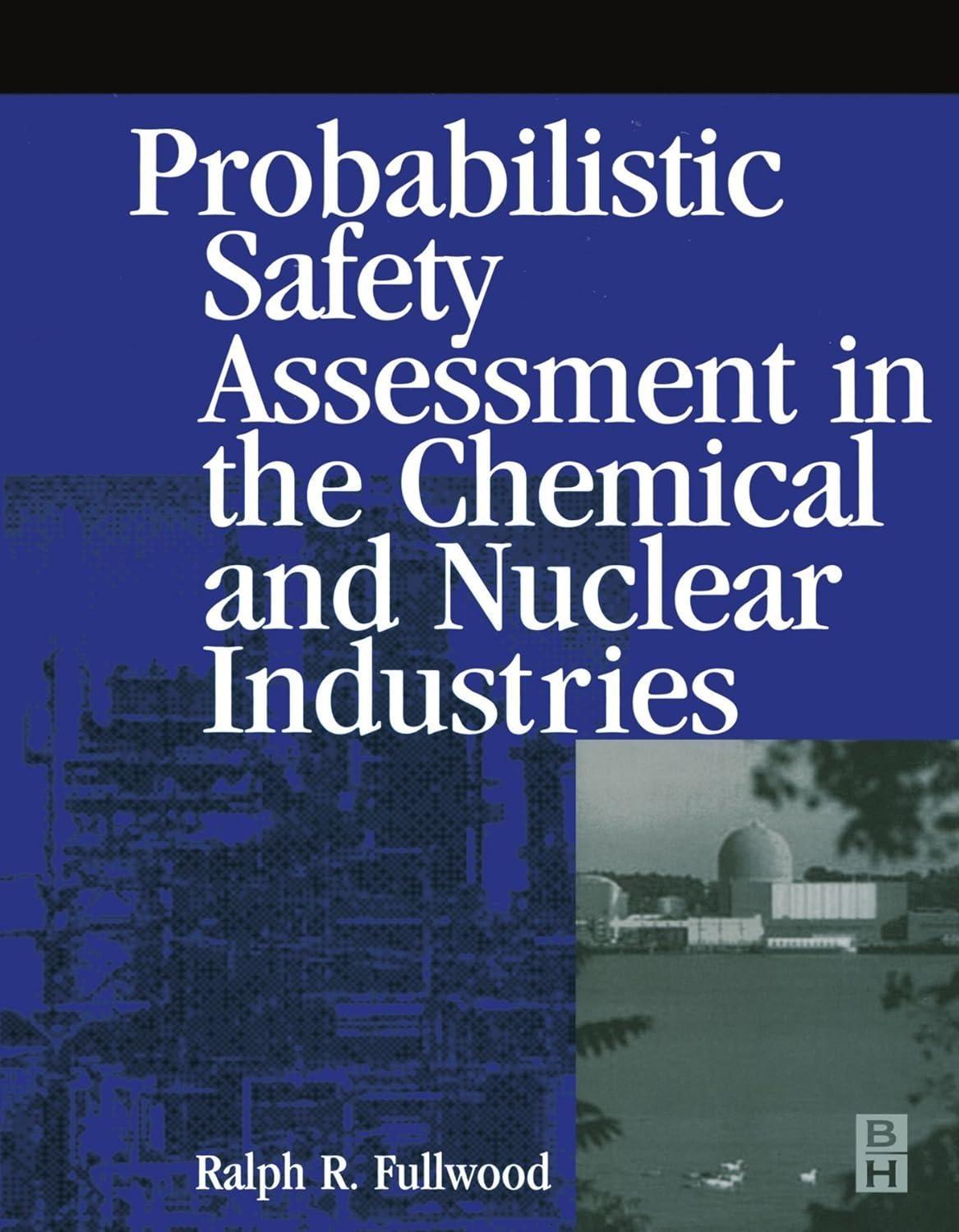 Probabilistic Safety Assessment in the Chemical and Nuclear Industries - FULL INSTANT DOWNLOAD | PDF DOCX EPUB